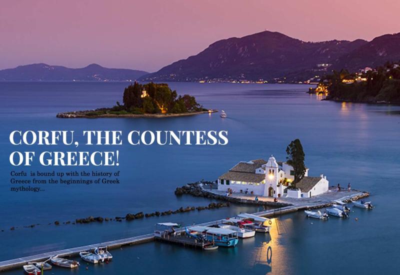 CORFU, THE COUNTESS OF GREECE! Issue No 3 | Spring - Summer 2020(Pages 16-27)